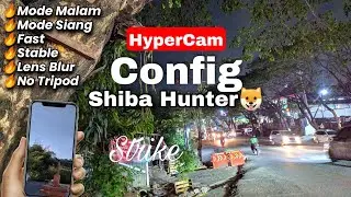 New Release Gcam HyperCam Config SHIBA HUNTER By Ruang Senja ID | Xiaomi Ultra Stable Night Mode