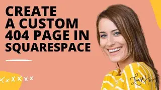 How To Create a Custom 404 Page in Squarespace (Version 7.0)