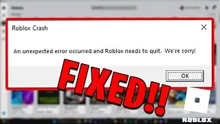 Roblox Crash an unexpected error occurred and Roblox needs to quit FIXED!!