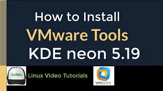How to Install VMware Tools (Open VM Tools) in KDE neon 5.19
