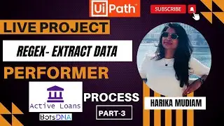 UiPath Live Project - Extract structured data using REGEX - Part - 3 Active loads Performer process