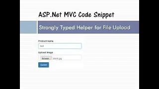 Strongly Typed Helper for File Upload | ASP.Net MVC