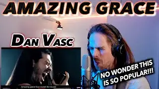 Dan Vasc - Amazing Grace FIRST REACTION! (NO WONDER THIS IS SO POPULAR!!!)