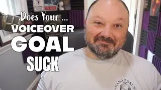 Does Your Voiceover Goal SUCK?