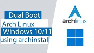 Dual Boot Arch Linux and Windows 10/11 using built in archinstall script