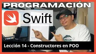 Curso de SWIFT 5 Para Principiantes: Constructores de una Clase, POO | Lección 14