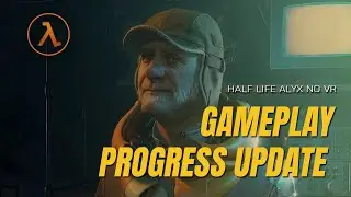 Half Life Alyx - No VR Mod - Gameplay & Progress Update #8