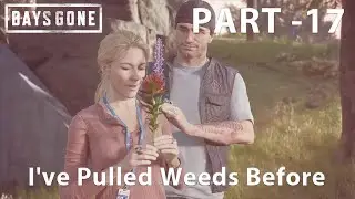 DAYS GONE Gameplay Mission 17 - I've Pulled Weeds Before