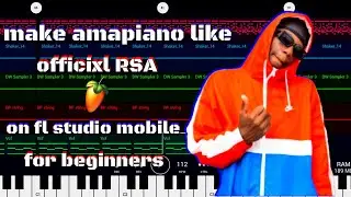 how to make sgija [amapiano] like [officixl rsa] on [fl studio mobile] for [beginners] full tutorial