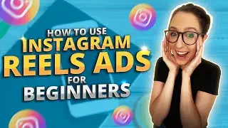 Instagram Reels Ads for Beginners [Tutorial & Pro Tips]