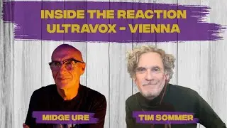 SO COOL!| Artist Reaction to our First Reaction! Ultravox – “Vienna” with Midge Ure and Tim Sommer