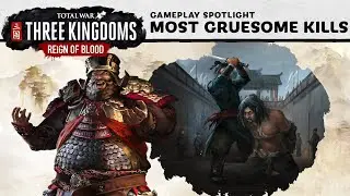 Total War: THREE KINGDOMS - Top 10 Most Gruesome Kills