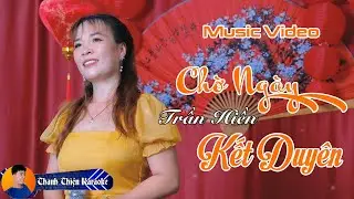 Chờ Ngày Kết Duyên - Trần Hiền - Nhạc Mới Hot Nhất Cho Mùa Cưới 2024 (Music Video)