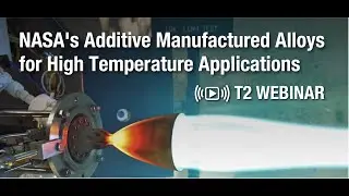 NASA's Additive Manufacturing Alloys for High Temperature Applications Webinar