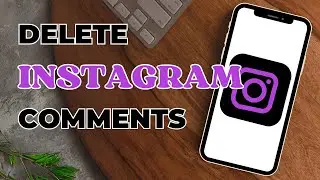 How To Delete Comments On Instagram?