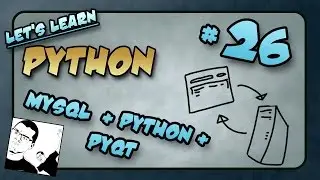 Let's Learn Python #26 - MySQL + PyQt +Python