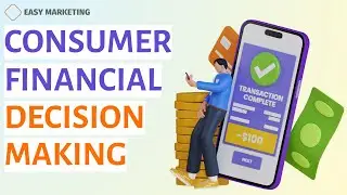 Consumer Financial Decision Making: The Impact of Financial Decision Making on Consumer Behavior