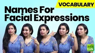 Correct English Vocabulary To Describe Facial Expressions | Improve Your English With Michelle