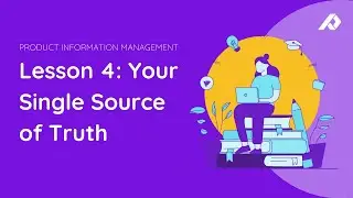 How to Centralize Your Product Data | Product Information Management Course | Lesson 4