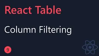 React Table Tutorial - 9 - Column Filtering