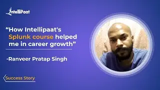 Splunk Certification Training - Intellipaat Review | Success Story | Ranveer Pratap Singh