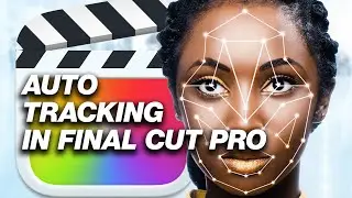 Auto Tracking in Final Cut Pro 10.6 (Finally!) TUTORIAL - So Quick And Easy!