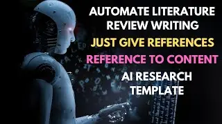 Automate Literature Review Writing |Just give References|Reference to Content | AI Research template
