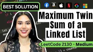 Maximum Twin Sum of a Linked List - LeetCode 2130 - Python 