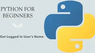 #62 Python for Beginners: How To Get Logged In User Name In Python