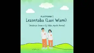 Platform One - Lezontaba (Luvi Wami)(Andrean Snow x DJ Sibbs Apollo Amapiano Remix)