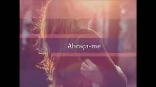 Abraça me - Heloísa Rosa e David Quinlan (Versão CD atmosfera da adoração)