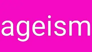 Ageism Definition & Meaning