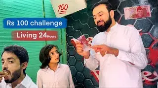 Living on 100 Rupees for 24 hours challenge || Naeem aw Rameez