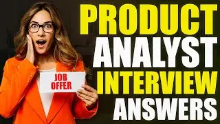 PRODUCT ANALYST INTERVIEW QUESTIONS AND ANSWERS (How to Pass a Product Analyst Job Interview!)