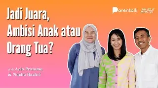 Warisan Ambisi dari Orang Tua Bisa Bahaya!