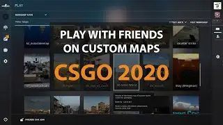 CSGO 2020: How to play with friends on your own maps (can not add friend via Steam)