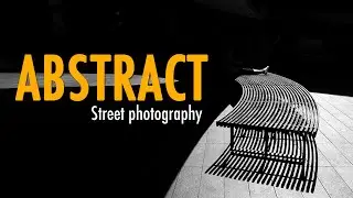 Abstract Street Photography