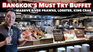 Bangkok's $75 Signature Luxurious Buffet | Giant River Prawns, Lobsters, King Crab