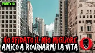 Ho sfidato il mio migliore amico a rovinarmi la vita - Parte 12