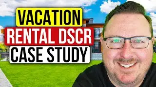 DSCR Vacation Rental Case Study | The Key to Short Term Rental Loans