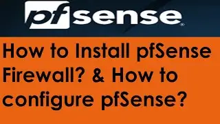 How to Install pfSense? , How to configure pfSense? , Initial Configuration of pfSense in VMware.