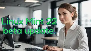 Linux Mint 22 beta release, some nice updates for average users.