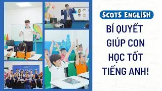 NÊN CHỌN TRUNG TÂM TIẾNG ANH CHO CON NHƯ THẾ NÀO? | Scots English