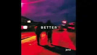 jend - Better