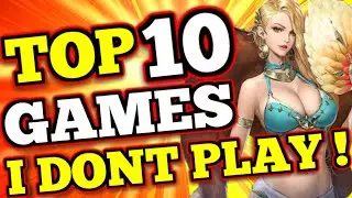 TOP 10 Mobile Games I DONT PLAY !