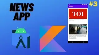 #3 News App | Making API calls and setting news in News App | Android Studio | Kotlin