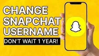 How To Change Snapchat Username Without Waiting a Year - (Working Guide)