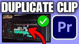 How To Duplicate a Clip in Adobe Premiere Pro