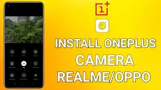 install OnePlus Camera Official App on Realme and oppo Phones (No Root)