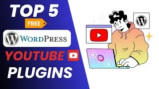 Top 5 Best Free WordPress YouTube Plugins for Your Websites